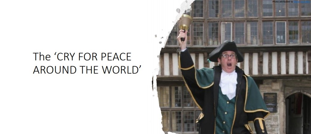 Image showing photo of Town Crier in action and text: The Cry For Peace Around The World