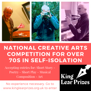 digital poster advertising King Lear Prizes National Creative Arts Competition for over 70s in self-isolation