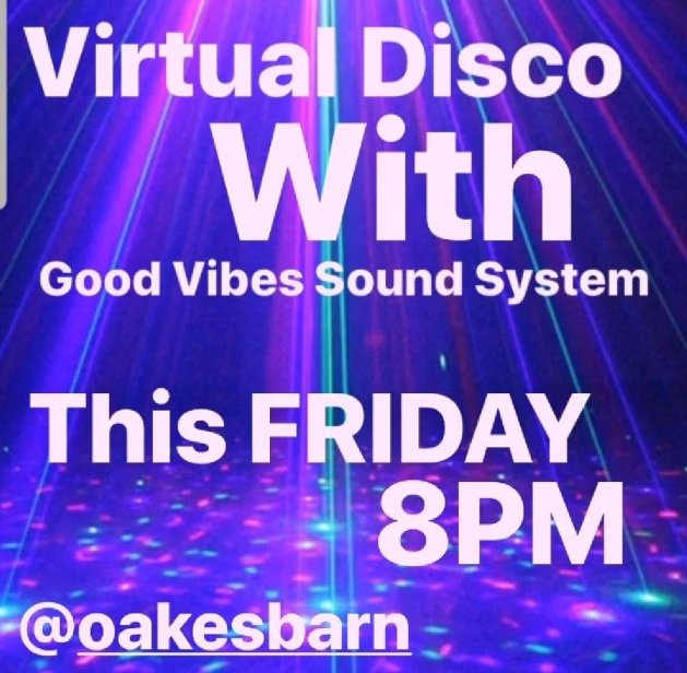 Advert for Oakes Barn first virtual disco with Good Vibes Sound System. Friday 3rd March 8pm
